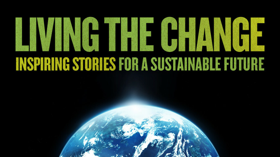 Cover image for Living the Change, Inspiring Stories for a Sustainable Future