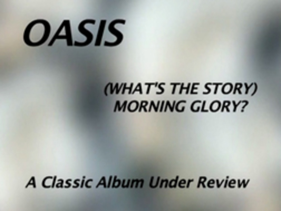 Cover image for Oasis: Morning Glory-A Classic Album Under Review